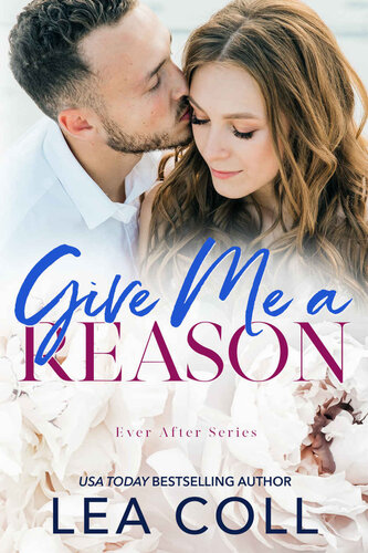 descargar libro Give Me a Reason: A Best Friend's Brother Single Dad Romance (Ever After Book 4)