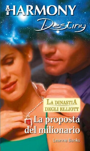 descargar libro La proposta del milionario (LA DINASTIA DEGLI ELLIOTT Vol. 1) (Italian Edition)