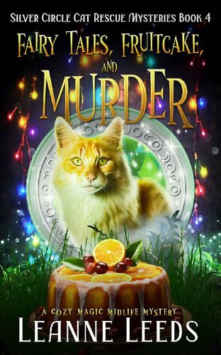 descargar libro Fairy Tales, Fruitcake, and Murder (Cozy, Magic, Paranormal  Midlife Fiction Mystery)(Silver Circle Cat Rescue Mysteries Book 4)