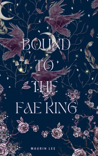 descargar libro BOUND TO THE FAE KING: A standalone enemies to lovers Fantasy romance