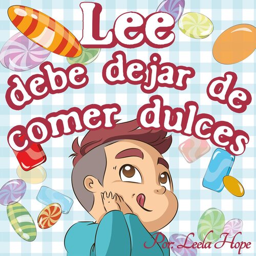 descargar libro Lee debe dejar de comer dulces: Libros para ninos en español [Children's Books in Spanish), #4