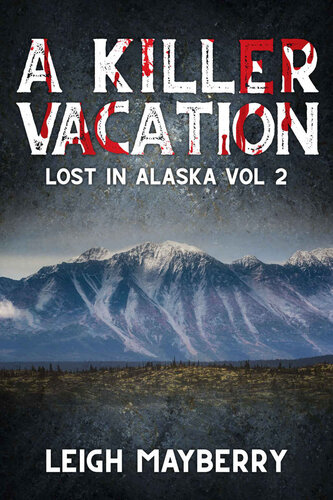 libro gratis A Killer Vacation: A Cozy Mystery (Lost in Alaska Book 2)