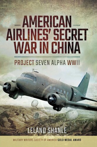 libro gratis American Airline's Secret War in China: Project Seven Alpha, WWII