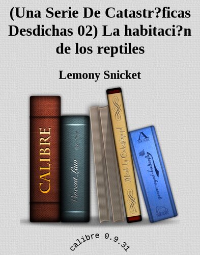 descargar libro (Una Serie De Catastr?ficas Desdichas 02) La habitaci?n de los reptiles