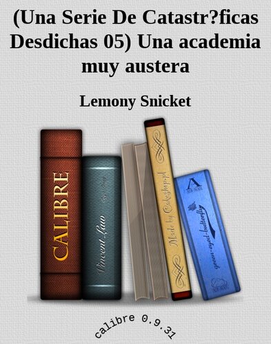 descargar libro (Una Serie De Catastr?ficas Desdichas 05) Una academia muy austera