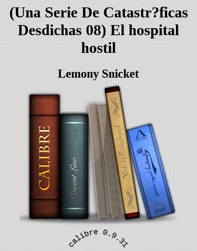 descargar libro (Una Serie De Catastr?ficas Desdichas 08) El hospital hostil