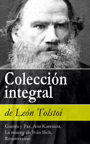 descargar libro Colección integral de León Tolstoi: Guerra y Paz, Ana Karenina, La muerte de Iván Ilich, Resurrección