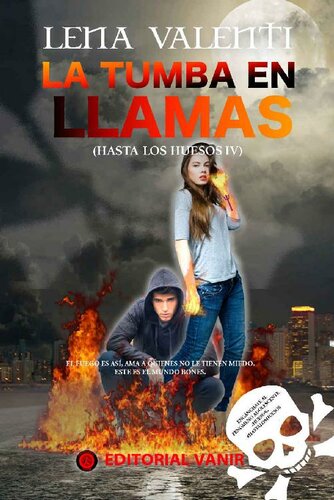 libro gratis LA TUMBA EN LLAMAS: Hasta los Huesos IV