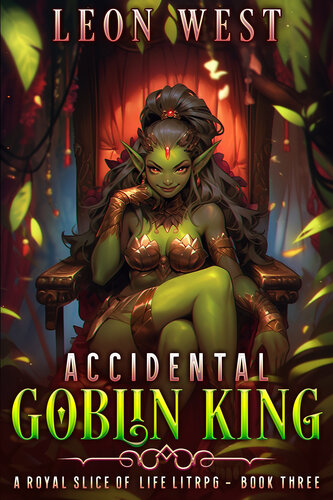 descargar libro Accidental Goblin King 3: A Royal Slice of Life LitRPG