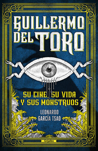 libro gratis Guillermo del Toro: Su cine, su vida y sus monstruos