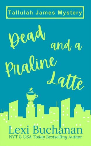 descargar libro Dead and a Praline Latte: A Paranormal Psychic Suspense Mystery (Tallulah James Mystery Book 1)