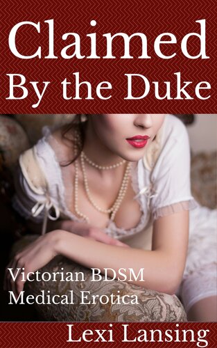 descargar libro Claimed By the Duke: A Victorian BDSM Medical Examination Short (The Duke of Maidenborough Book 5)