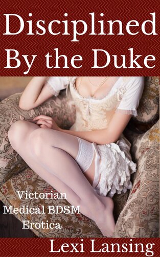 descargar libro Disciplined By the Duke: A Victorian BDSM Medical Examination Erotic Short (The Duke of Maidenborough Book 2)