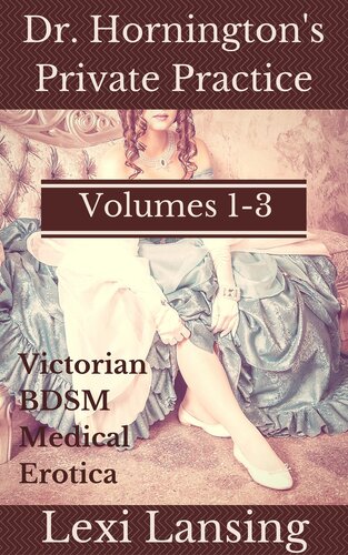 descargar libro Dr. Hornington's Private Practice: Volumes 1-3 (Victorian BDSM Medical Examination Erotic Shorts)