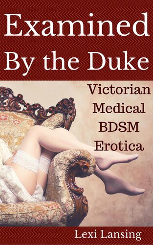 descargar libro Examined By The Duke: A Victorian BDSM Medical Examination Erotic Short (The Duke of Maidenborough Book 1)