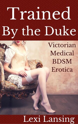 descargar libro Trained By the Duke: A Victorian BDSM Medical Examination Erotic Short (The Duke of Maidenborough Book 3)