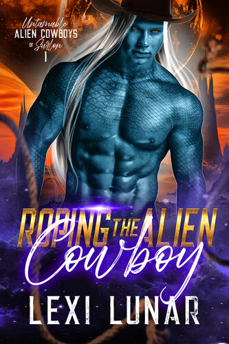 descargar libro Roping the Alien Cowboy (Untamable Alien Cowboys of Surlon Book 1)