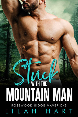 descargar libro Stuck with the Mountain Man: An Age Gap Forced Proximity Romance (Rosewood Ridge Mavericks Book 1)