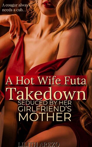 descargar libro A HOT WIFE FUTA TAKEDOWN: Seduced By Her Girlfriend's Mother