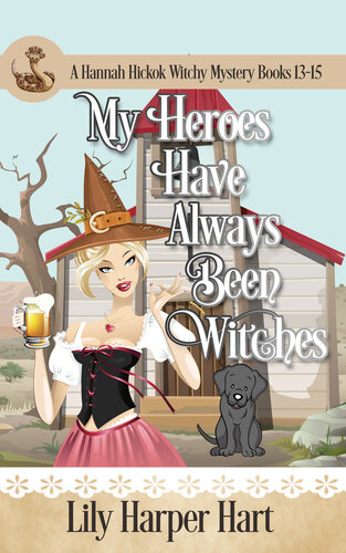 libro gratis My Heroes Have Always Been Witches: A Hannah Hickok Witchy Mystery Books 13-15