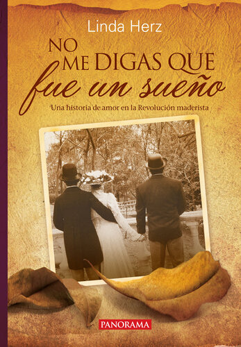 libro gratis No me digas que fue un sueño: Una historia de amor en la Revolución maderista