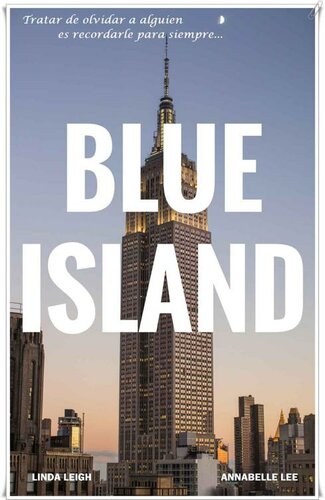 descargar libro Blue Island: Tratar de olvidar a alguien, es recordarle para siempre... (Spanish Edition)