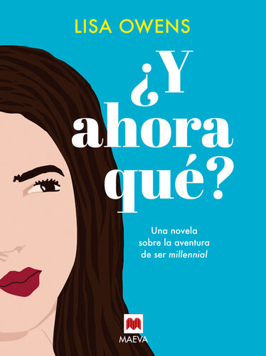 descargar libro ¿Y ahora qué?: Una novela sobre la aventura de ser millennial