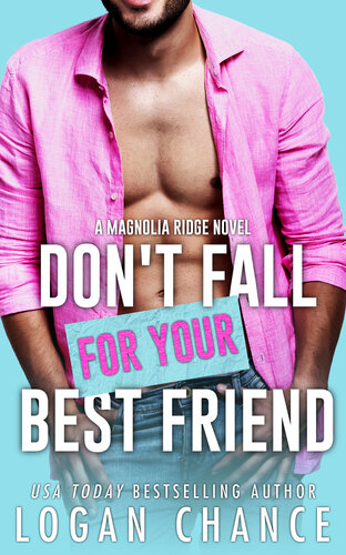 descargar libro Don't Fall For Your Best Friend (Magnolia Ridge Book 1)