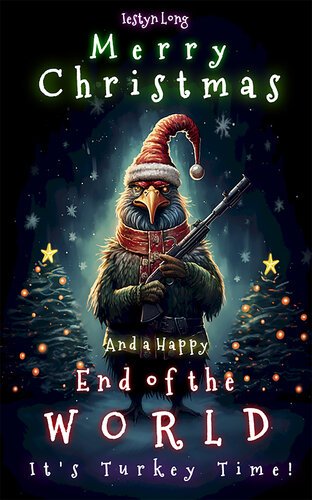 descargar libro Merry Christmas and a Happy End of the World: A Fun Festive Adventure for Human Children of All Ages