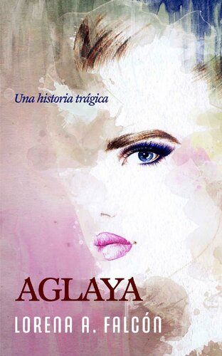 descargar libro Aglaya: Una historia trágica