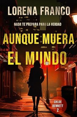 libro gratis Aunque muera el mundo (Chloe Bennett 2)