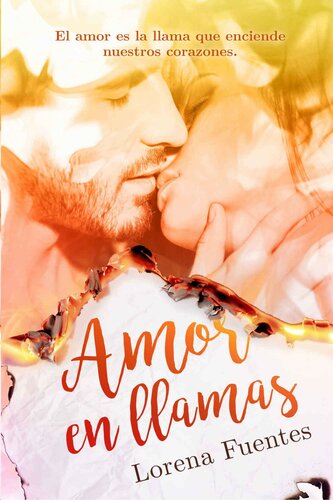 descargar libro Amor en Llamas: El amor es la llama que enciende nuestros corazones.