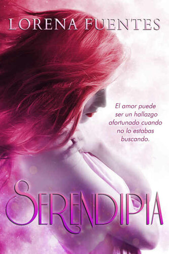 descargar libro Serendipia: El amor puede ser un hallazgo afortunado cuando no lo estabas buscando (Spanish Edition)