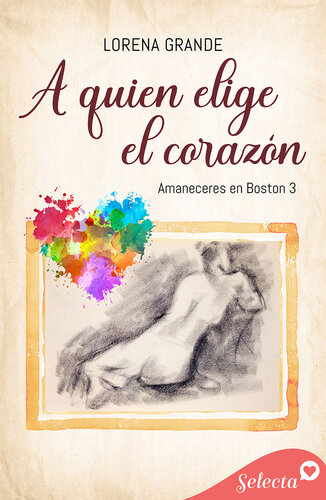 libro gratis A quien elige el corazón (Amaneceres en Boston 3)