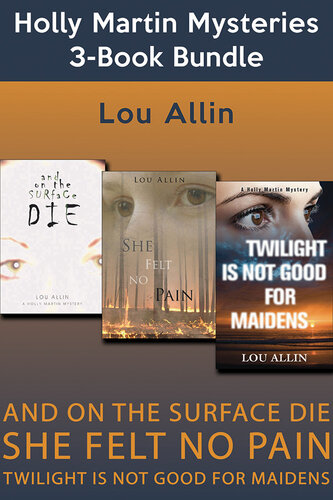 descargar libro Holly Martin Mysteries 3-Book Bundle: And on the Surface Die / She Felt No Pain / Twilight Is Not Good for Maidens