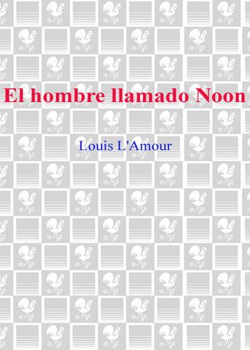 libro gratis El hombre llamado Noon: Una novela