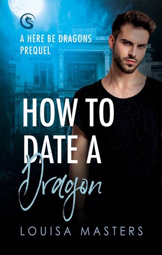 descargar libro How To Date A Dragon: A Here Be Dragons Prequel