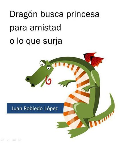 descargar libro Dragón busca princesa para amistad o lo que surja (Trapecios y tropiezos) (Spanish Edition)