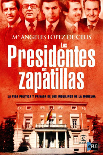 descargar libro Los presidentes en zapatillas