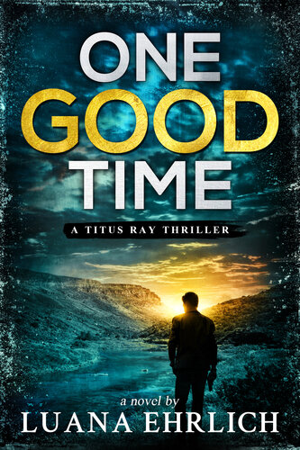 descargar libro One Good Time: A Titus Ray Thriller (Titus Ray Thrillers Book 10)