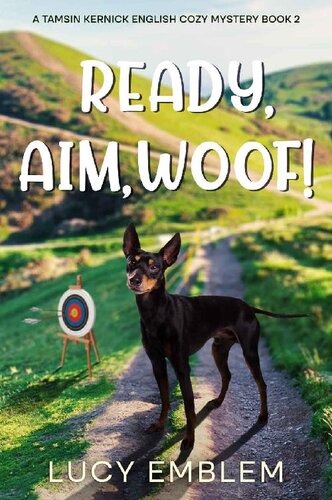 libro gratis Ready, Aim, Woof!: A Tamsin Kernick English Cozy Mystery (The Tamsin Kernick Cozy English Mysteries Book 2)