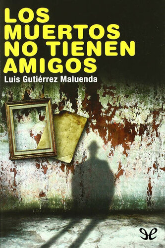 libro gratis Los muertos no tienen amigos