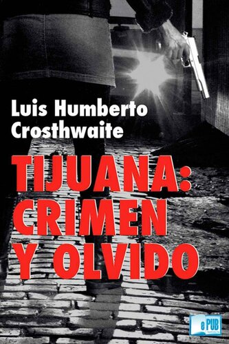 descargar libro Tijuana: crimen y olvido