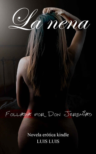 descargar libro LA NENA: Follada por don Jeremias (Spanish Edition)