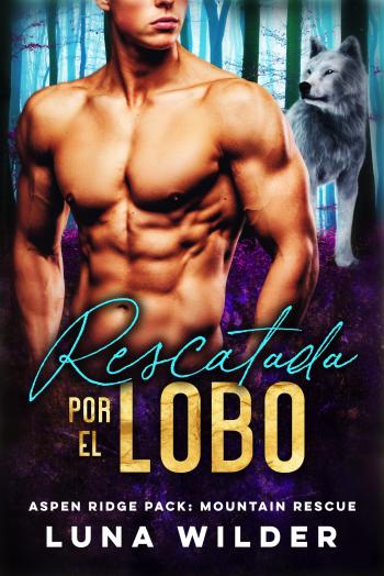 descargar libro Rescatada por el lobo (Aspen Ridge Pack: Mountain Rescue #05)