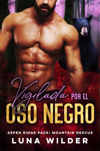 libro gratis Vigilada por el oso negro (Aspen Ridge Pack: Mountain Rescue #03)