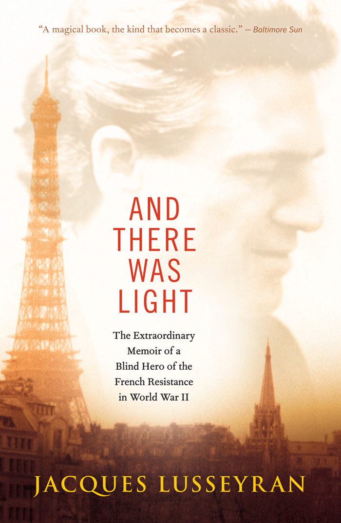 libro gratis And There Was Light: The Extraordinary Memoir of a Blind Hero of the French Resistance in World War II