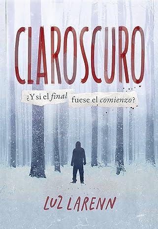 libro gratis Claroscuro: ¿Y si el final fuese el comienzo?