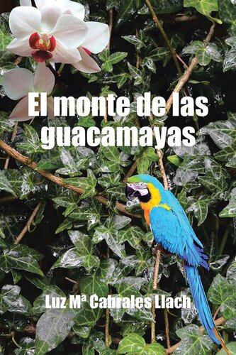 descargar libro El monte de las guacamayas