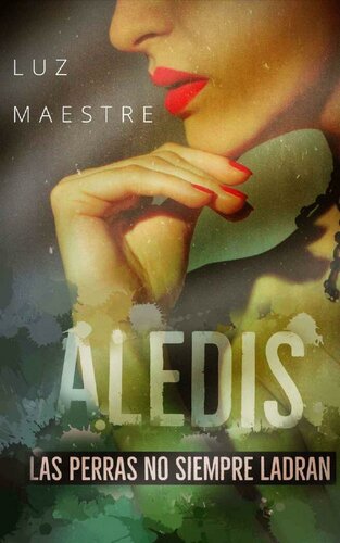 libro gratis Aledis: Las perras no siempre ladran (Amor sin codiciones nº 1) (Spanish Edition)